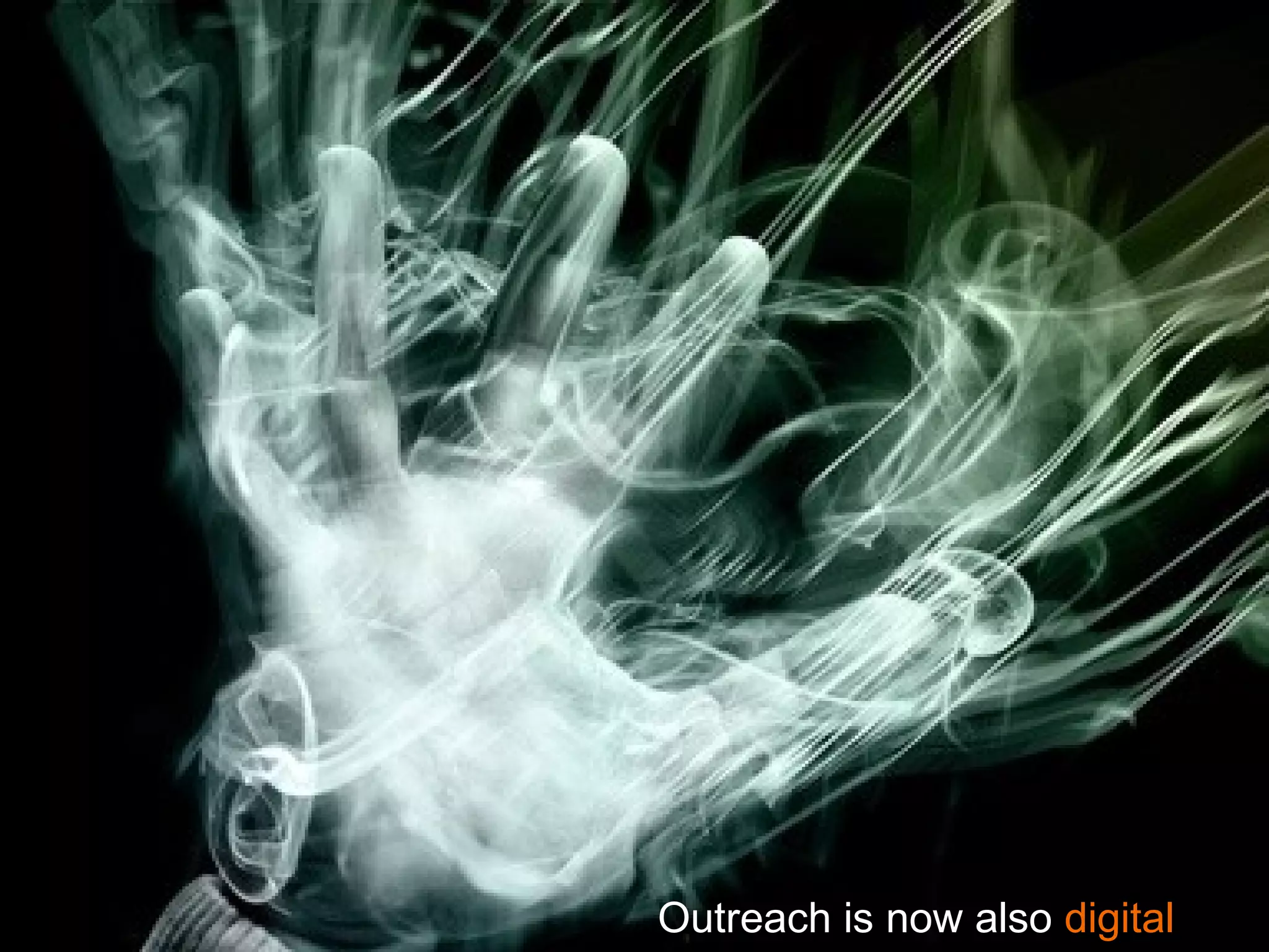Outreach is now also  digital 