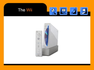 The  Wii 