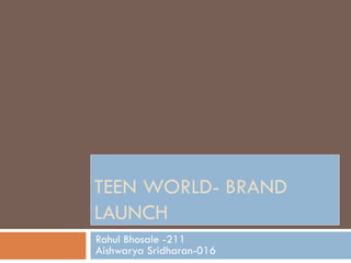TEEN WORLD- BRAND LAUNCH Rahul Bhosale -211 Aishwarya Sridharan-016  