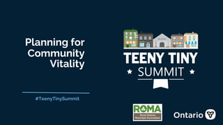 Teeny Tiny Summit March 1 2023 - Planning for Community Vitality
