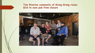 Tiny Riverina community of Grong Grong raises
$1m to save pub from closure
 