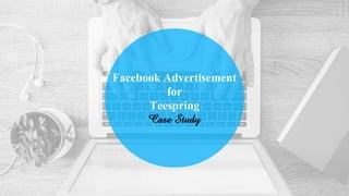 Facebook Advertisement
for
Teespring
Case Study
 