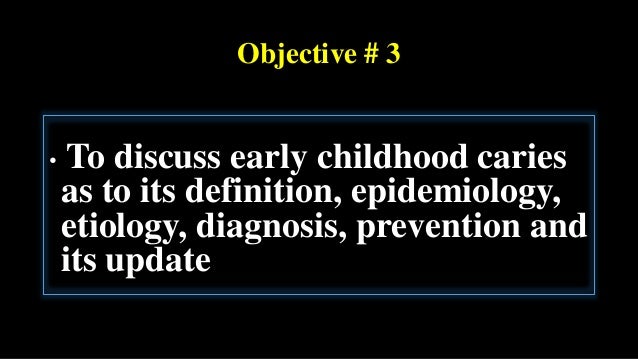 outline early childhood caries 3 the previous edition of the cpg on management of severe early childhood caries was first published in 2005 and since then, there has been new evidence on. outline early childhood caries 3 the previous edition of the cpg on management of severe early childhood caries was first published in 2005 and since then, there has been new evidence on.