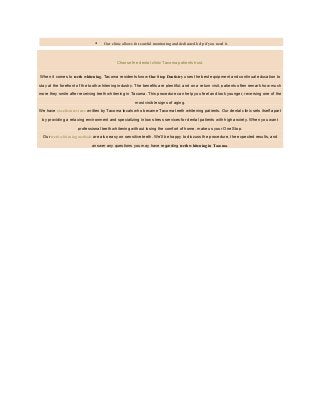 • Our clinic allows for careful monitoring and dedicated help if you need it.
Choose the dental clinic Tacoma patients trust.
When it comes to teeth whitening, Tacoma residents know One Stop Dentistry uses the best equipment and continual education to
stay at the forefront of the tooth whitening industry. The benefits are plentiful, and on a return visit, patients often remark how much
more they smile after receiving teeth whitening in Tacoma. This procedure can help you feel and look younger, reversing one of the
most visible signs of aging.
We have excellent reviews written by Tacoma locals who became Tacoma teeth whitening patients. Our dental clinic sets itself apart
by providing a relaxing environment and specializing in low stress services for dental patients with high anxiety. When you want
professional teeth whitening without losing the comfort of home, make us your One Stop.
Our teeth whitening methods are also easy on sensitive teeth. We’ll be happy to discuss the procedure, the expected results, and
answer any questions you may have regarding teeth whitening in Tacoma.
	
  
 