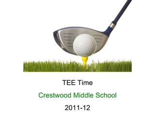 TEE Time Crestwood Middle School 2011-12 