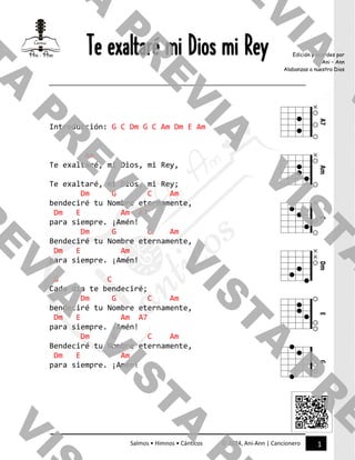 1
Salmos • Himnos • Cánticos © 2024, Ani-Ann | Cancionero
Edición y acordes por
Ani – Ann
Alabanzas a nuestro Dios
Te exal...