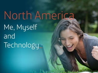 North America
Me, Myself
and
Technology_

 