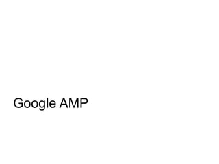 Google AMP
 