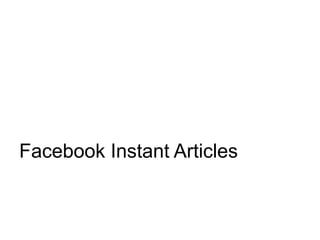 Facebook Instant Articles
 