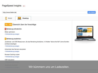 Wir kümmern uns um Ladezeiten.
 