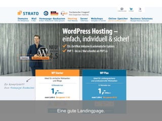 Eine gute Landingpage.
 