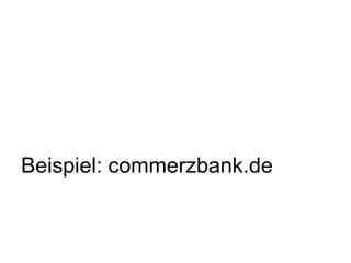 Beispiel: commerzbank.de
 