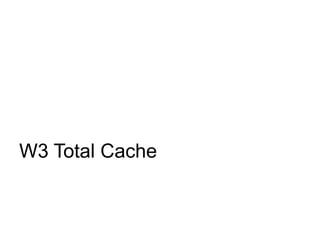W3 Total Cache
 