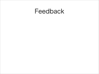 Feedback
 