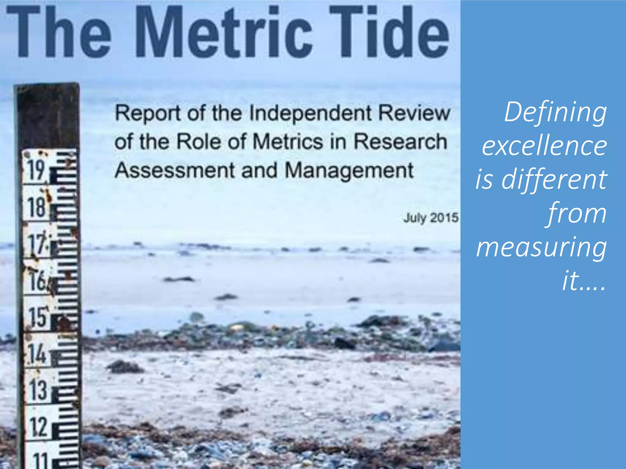 Defining
excellence
is different
from
measuring
it….
 