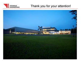 Tronrud Engineering
Thank you for your attention!
 