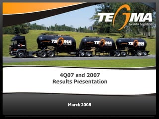 4Q07 and 2007
Results Presentation
March 2008
 