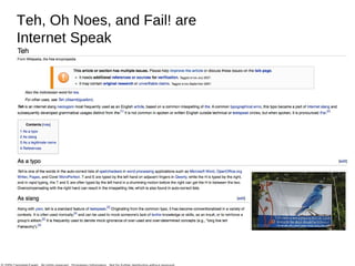 Teh, Oh Noes, and Fail! are  Internet Speak 