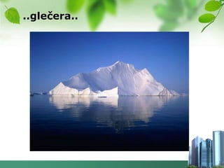 ..glečera..
 