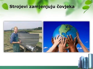 Strojevi zamjenjuju čovjeka
 