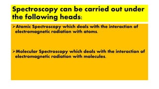 Spectrocopy Read Out INTRODUCTION TO SPECTROCOPY | PPTX