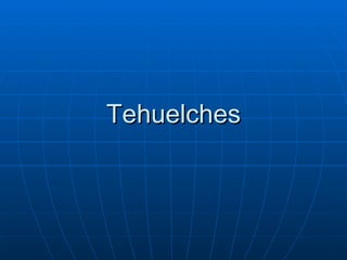 Tehuelches 