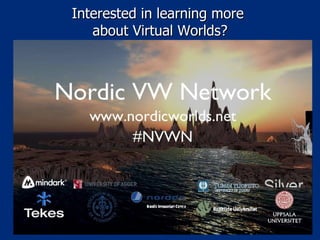 Interested in learning more  about Virtual  Worlds? 