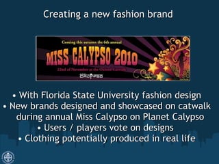 Creating a new fashion brand <ul><li>With Florida State University fashion design </li></ul><ul><li>New brands designed an...