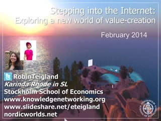 Stepping into the Internet:

Exploring a new world of value-creation

 