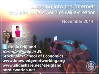 Stepping into the Internet: 
Exploring a new world of value-creation 
 
