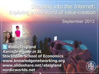Stepping into the Internet:
Exploring a new world of value-creation
 