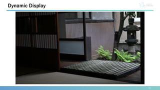 16
Dynamic Display
 
