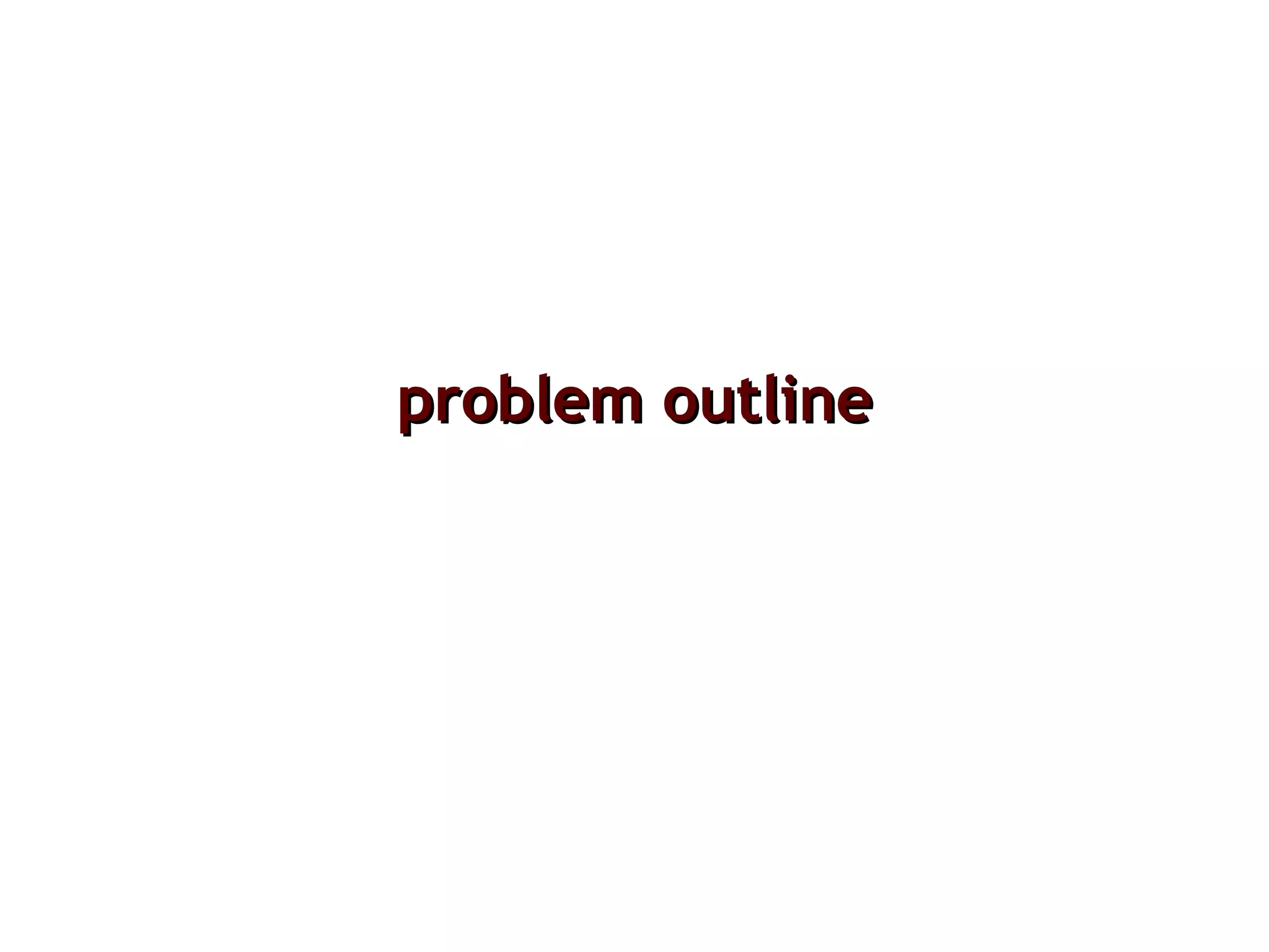 problem outline 
