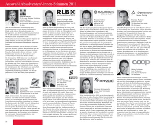 20
Auswahl Absolventen/-innen-Stimmen 2011
«Das MBA Programm der St. Galler Business School
ist als Schulung bzw. Vorbereitung auf die Herausfor-
derungen einer unternehmensleitenden Funktion sehr
zu empfehlen. Der ganzheitliche Ansatz des
«Integrated Management» hilft das bekannte
Bauchgefühl eines Managers mit anerkannten Metho-
den zu visualisieren und in einem iterativen Prozess
zu bearbeiten und somit nachhaltig Strategien
bedarfsorientiert umzusetzen. Abgerundet wurde das
Programm durch eine professionelle Organisation
und Unterstützung des SGBS Teams, welches wenig
Freiraum zur Kritik offen lässt. Die gut durchdachte
Struktur des Programms hat mir ermöglicht, das
Studium berufsbegleitend in der Regelstudienzeit
erfolgreich abzuschliessen – ein wichtiger Meilen-
stein in meinem Berufsleben. VIELEN DANK!!!»
Branislav Pavlovic
Director Solutions
TÜV Rheinland i-sec GmbH
DE–Gelnhausen
Thorsten Kellner
Project Manager
RAUMEDIC AG
DE–Helmbrechts
«Mit dem Studiengang ‹General Management Diplom
SGBS› an der St. Galler Business School wollte ich mein
Wissen im Rahmen eines Fernstudiums in den
Bereichen Management und Betriebswirtschaftslehre
erweitern. Augrund des international sehr guten Rufes
habe ich mich für die St. Galler Business School
entschieden. Weiter war es mir wichtig, das Erlernte mit
einem entsprechenden Diplom qualifiziert zu belegen.
Das gewonnene Verständnis für das ganzheitliche
Management hat meinen Blickwinkel verändert und
hilft mir bei meiner Arbeit innerhalb des Unterneh-
mens, aber und im Umgang mit Kunden.
Die Konzeption des Studiums mit Fernstudienmodulen,
Seminaren und Kolloquien über den Zeitraum von 12
Monaten ist absolut gelungen, erfordert aber ein nicht zu
unterschätzendes Mass an Eigeninitiative. Überzeugend
war durchweg die sehr gute Qualität der Dozenten. Der
Lernstoff ist gut strukturiert und Fallstudien bieten die
Möglichkeit den jeweiligen Wissensstand zu überprüfen.
Die Weiterbildung ‹General Management Diplom
SGBS› ist die perfekte Ergänzung zu meiner
bisherigen Ausbildung als Diplom-Ingenieur. Ich
kann die Ausbildung jedem empfehlen, der sich
hochqualifiziert, umfassend und praxisnah mit
Fragen des Managements beschäftigen und auf eine
Position mit Gesamtverantwortung vorbereiten will.»
Walter Schläpfer
Leiter Produktion
Coop Bäckerei Wallisellen
CH–Wallisellen
«Nach ausführlichen Recherchen habe ich mich
zugunsten der Business School St. Gallen entschieden
um den MBA Studiengang zu absolvieren. Vorzüge
ergaben sich durch die flexible Zusammenstellung
des Studienprogrammes sowie auch der Möglichkeit,
einen bedeutenden Teil der Ausbildung mittels
Fernstudienmodulen zu bewältigen. Die Bedingung
für die Wahl dieses Ausbildungsmodells ist eine
grosse Selbstdisziplin und organisatorisches Geschick
um das Zusammenspiel von Business, Seminaren,
Familie und Freizeit reibungsarm gestalten zu
können. Die fachlichen Kompetenzen der einzelnen
Referenten sind auf sehr gutem Niveau. Dies betrifft
nicht nur einzelne Fächer, sondern reicht von der
strategischen Ebene bis hin zum rhetorischen Aspekt.
Die Ausbildung zum «MBA in Integrated Manage-
ment» ist anspruchsvoll, spannend, interessant und
bietet zudem die Möglichkeit, Personen aus anderen
Branchen und Fachrichtungen zu treffen. Das
vermittelte Know-How kann ich im geschäftlichen
Alltag zwischenzeitlich in vielen Bereichen erfolg-
reich ein- und umsetzen.»
«Nach erfolgreichem Abschluss des Studienganges
‹MBA in Integrated Management› blicke ich auf eine
für mich sehr prägende Zeit zurück. Zum einen
konnte ich mir in den zahlreichen Seminaren einen
Werkzeugkoffer der aktuellsten und etablierten
Management-Tools aneignen, aus dem ich mich
täglich bediene. Zum anderen profitierte und profitie-
re ich noch immer vom gegenseitigen Erfahrungsaus-
tausch zu unterschiedlichsten Themen der Theorie
und der Praxis mit anderen Seminarteilnehmern.
Meine Erwartungen bzgl. des Studiums wurden in
aller Hinsicht übertroffen. Insbesondere zu erwähnen
gilt die durchgängig hohe Qualität der Dozenten und
Teilnehmer sowie der bereitgestellten Unterlagen. Ich
kann den MBA-Abschluss, wie auch den Besuch von
einzelnen Seminaren der SGBS, nur empfehlen.»
Jens Färber
Executive Sales Manager
Max Schlatterer
GmbH  Co. KG
DE-Herbrechtingen
«Mit der zunehmenden Verantwortung einer
Leitungsposition in einer grossen chirurgischen
Klinik werde ich mit Herausforderungen des
Managements und der Personalführung konfrontiert,
für die ich in meinem klassischen akademischen
Werdegang nicht ausgebildet wurde.
Das Studium zum «General Management Diplom» der
SGBS› erschien mir als eine gute Option, die
Prinzipien von integrierten Management kennenzu-
lernen.
Besonders interessant war der Kontakt zu Teilneh-
mern aus diversen Gebieten. Beeindruckend war die
Übertragbarkeit der Konzepte auf unterschiedliche
Branchen. Insbesondere konnte ich immer wieder
Parallelen zur Situation in der modernen und
zunehmend ökonomisierten Medizin finden.
Die Seminare der SGBS haben mir vor allem auch
wegen der wirklich kompetenten, aber in ihrer
Persönlichkeit auch sehr unterschiedlichen Dozenten,
gut gefallen und waren wegen einer komprimierten
Wissensvermittlung auch inhaltlich effektiv. Durch
die Interaktion mit den Teilnehmern aus unterschied-
lichen Branchen wurde eine persönliche und
inspirierende Stimmung geschaffen, von der alle
profitierten. Es hat mir richtig Spass gemacht.»
PD Dr. med. Michael Ströhlein
Leitender Oberarzt
Klinikum Köln-Merheim, Klinikum
der Universität Witten/Herdecke
DE–Köln
«Nach meinem ersten, eher operativ geprägten
Studium, war es für mich ein logischer nächster
Schritt, auch im wichtigen Bereich Finanzen und
Controlling eine exzellente Ausbildung zu erlangen.
Das Studienmodell der SGBS hat mich dahingehend
absolut überzeugt, auch neben dem Job einer
hervorragenden Ausbildung durch flexible Modul-
bausteine nachgehen zu können. Zudem sprechen die
hohe Internationalität und der damit einhergehende
gute Branchenmix der Teilnehmer in den Modulen
für interessante Austauschmöglichkeiten und
verschiedenste Praxissichten.»
Jochen Geis
Geis-Gruppe
Kaufmännischer Leiter Landverkehr
DE–Bad Neustadt an der Saale
«Nach 22 Jahren Berufserfahrung im Privat- und
Firmenkundengeschäft unserer regionalen Banken-
gruppe, die letzten 10 Jahre als Führungkraft, stand
ich mit 40 Jahren an einem zentralen Punkt in
meiner Laufbahn, an dem ich mich fragte, wie es
weitergehen sollte. Ich entschied mich nach einer
umfangreichen Analyse zahlreicher Anbieter und
nach Abstimmung mit meinem Vorstand schliesslich
für einen berufsbegleitenden MBA-Studienlehrgang
an der St. Galler Business School. Ziel war es, den
Blick über die eigene Branche hinweg und über die
regionalen Grenzen hinaus zu schärfen und ein
professionelles Rüstzeug für die Herausforderungen
an ein Management in einer komplexen, sich stetig
wandelnden Umwelt, zu bekommen. Am Ende dieser
zweijährigen intensiven Periode habe ich nicht nur
dieses Ziel erreicht, sondern konnte darüber hinaus
ein wertvolles Netzwerk in der D/A/CH-Region
aufbauen und meine soziale und persönliche
Kompetenz weiterentwickeln. Rückblickend war die
Aufbringung der erforderlichen Kosten- und
Zeitressourcen (für Seminarteilnahme und Heimstudi-
um) ein Investment mit höchster Rendite.»
Markus Tollinger, MBA
Teamleiter Kommerzkunden
Raiffeisen-Landesbank Tirol AG
AT – Innsbruck
«Eine Ausbildung an der SGBS hat im deutschsprachi-
gen Raum ein hohes Ansehen. Meine Entscheidung für
das General Management Diplom war die Mischung
aus ‹Dazulernen und den beruflichen Alltag optimal in
der Zukunft weiterhin bewältigen›. Beeindruckt war
ich von dem systematischen Aufbau des St. Galler
Konzepts (Theorie) und der praktischen Umsetzung.
Löblich möchte ich die Referenten erwähnen, die
geduldig auf alle Fragen eingegangen sind und auch
so manchen komplexen Stoff verständlich vermittelt
haben. Sofern man es nutzen möchte, kann ich nur
die Campus-Week vor der Prüfung empfehlen. Auf-
grund dieser Erfahrung überlege ich mir, nun auch
den MBA an der SGBS zu machen.»
Christian Willingstorfer
Fenwal Blood Technologies
AT-Wien
 