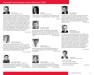 St. Galler Business School 37
Auswahl Absolventen/-innen-Stimmen 2003
Sören Slowak
J.J. Darboven GmbH  Co., Hamburg
– sehr praxisorientiert
– sehr gutes Fallstudienmaterial
– hervorragende Referenten/Dozenten
– angenehmes Arbeitsklima Sören Slowak
Ottmar Himmelsbach
Berger Lahr GmbH  Co. KG, Lahr
Veränderungsbereitschaft der Mitarbeiter ist von zentraler
Bedeu­tung für jede Unternehmung – auch bei Berger Lahr.
Für mich als Praktiker bot sich mit diesem auf hohem Niveau
an­­gesiedelten Diplomstudiengang der St. Galler Business
School die optimale Weiterbildungsmöglichkeit.
 Ottmar Himmelsbach
Iris Weber
BISON Group, Sempach-Station
Überzeugt hat mich der Studiengang vor allem deshalb, weil
er praxisorientiert ist. Gelerntes konnte ich direkt umsetzen.
Iris Weber
Thomas Dieplinger
TAB Austria GmbH  Co. KG, Ansfelden
Ein sehr umfassender betriebswirtschaftlicher Studiengang,
welcher die ideale Ergänzung zu meiner bisher vorwiegend
technischen Ausbildung darstellt. Thomas Dieplinger
Thomas Weiers
ADA Das SystemHaus GmbH
– SystemTechnik (ST), Willich
Das Studium zum Dipl. Betriebswirtschafter/in SGBS zeich-
net sich besonders durch ausgewogene und praxisorientierte
In­halte aus, wobei der ganzheitliche St. Galler Management-
An­satz den Mittelpunkt bildet. Der aufeinander aufbauende
Stoff wird durch sehr gute Unterlagen und hervorragende
Seminare bestens unterstützt. Die in den Unterlagen enthal-
tenen und zum gröss­ten Teil elektronisch vorliegenden Tools
unterstützen mich heute beachtlich bei meiner täglichen
Arbeit. Wer neben einer anspruchsvollen Management­
tätigkeit ein hochqualifiziertes Studium absolvieren will, ist
bei der St. Galler Business School bestens aufgehoben.
 Thomas Weiers
Jens Hoffmeister
Nexpress GmbH, Kiel
Ich möchte mich hiermit nochmals ausdrücklich bei Ihnen
für die hervorragende Zusammenarbeit während meines
Studiums bedanken. Der Service, welcher von der St. Galler
Business School in dieser Hinsicht geboten wird, ist in seiner
Qualität sicherlich einzigartig und besonders lobenswert.
Dafür vielen Dank! Jens Hoffmeister
Heinz-Josef Stadtfeld
Deutsche Post AG, Köln
Von sehr guten Dozenten und Referenten wird aktuelles
Management-Know-how auf sehr hohem Niveau gelehrt.
Organisation und Lernumfeld sind perfekt. Fazit: Es war sehr
anspruchsvoll und anstrengend, aber auch erfolgreich und
schön! Heinz-Josef Stadtfeld
Raffaele Starace
Schindler Aufzüge AG, Ebikon
Erfahrene Referenten mit Praxiserfahrung übermitteln mir
die wichtigsten Methoden und Instrumente des General
Managements. Raffaele Starace
Marco Camozzi
Desco von Schulthess AG, Zürich
Eine hervorragende und praxisorientierte Zusatzausbildung
mit durchgängigem Lehrstoff und interessanten Fallstudien.
Vieles aus den Schulunterlagen und speziell von den selbst
erarbeiteten Dokumentationen für die Fallstudien kann in
der Praxis verwendet werden. Die begleitenden Seminare
werden von höchst qualifizierten Praktikern abgehalten und
vermitteln in anschaulicher und kompetenter Weise praxis-
gerechtes Wissen. Die St. Galler Business School offeriert
meiner Erfahrung nach die praxisorientiertesten Seminare
und Diplomstudiengänge im deutschsprachigen Raum. Durch
alle Themen hindurch führt ein «roter Faden», welche die
Idee des ganzheitlichen Managements wiedergibt.
 Marco Camozzi
Eugen Konrad Osadnik
SHL-Shanghai Lemforder (ZF-Gruppe), China
Ganzheitliche Managementausbildung, die nicht nur für
Nachwuchskräfte geeignet ist, sondern auch für Manager
mit grosser Berufserfahrung. Eugen Konrad Osadnik
 