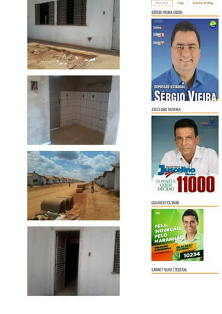 Mais lidas Tags Arquivo do Blog 
SÉRGIO VIEIRA 51000 
JUSCELINO OLIVEIRA 
GLAUBERT CUTRIM 
SARNEY FILHO É FEDERAL 
 