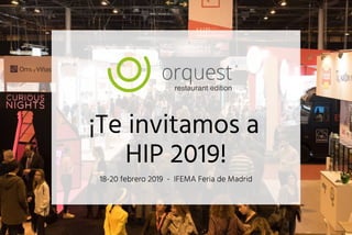 18-20 febrero 2019 - IFEMA Feria de Madrid
¡Te invitamos a
HIP 2019!
 
