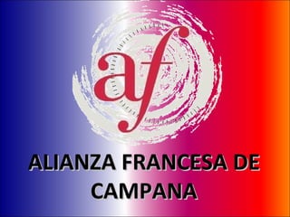 ALIANZA FRANCESA DE CAMPANA 