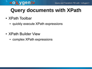 Query and Transform TEI with XPath and XSLT in oXygen | PPT