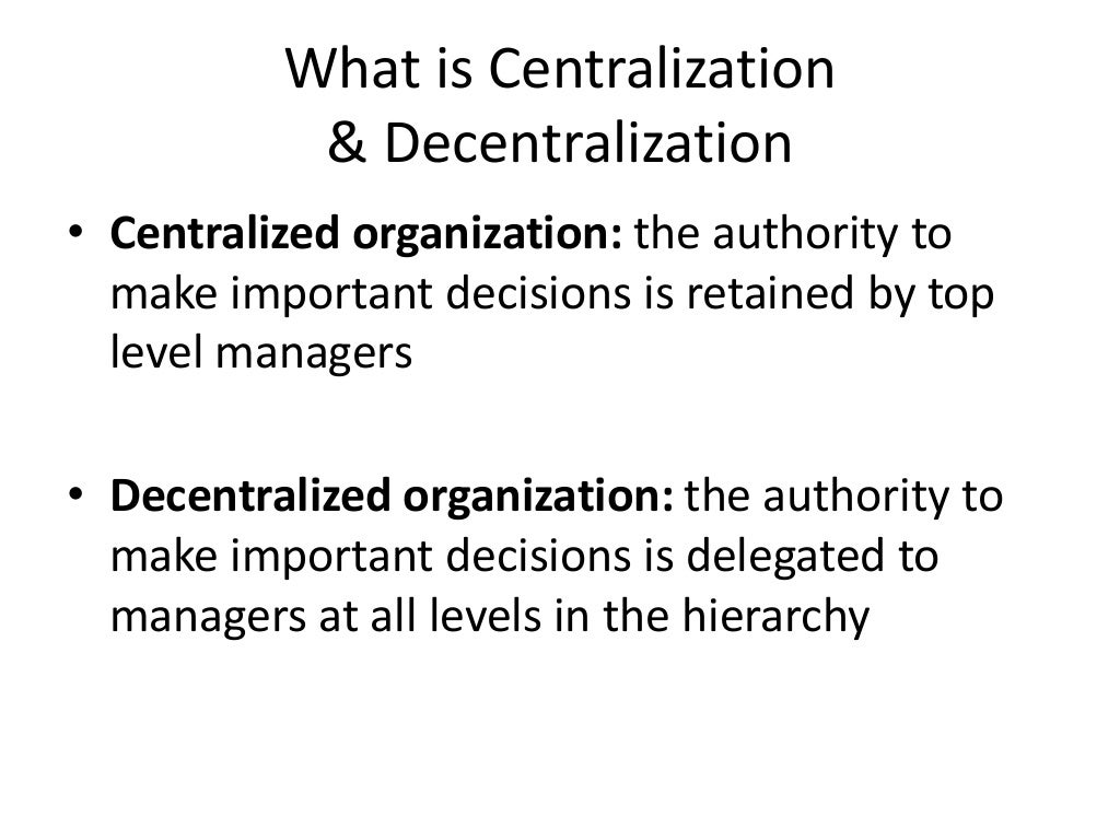 Centralization and Decentralization