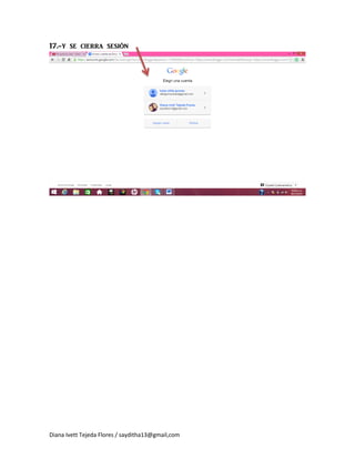 Diana Ivett Tejeda Flores / sayditha13@gmail,com 
17.-y se cierra sesión 