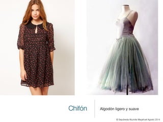 Chifón Algodón ligero y suave

Tafetán
Ejemplos
© Sepúlveda Abundis Mayahuel Agosto 2014
 