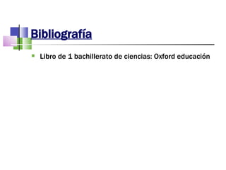 Bibliografía Libro de 1 bachillerato de ciencias: Oxford educación 