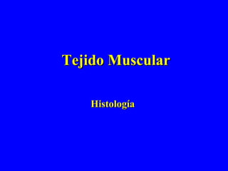 Tejido Muscular Histología  