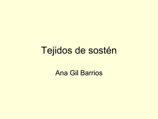 Tejidos de sostén
Ana Gil Barrios

 