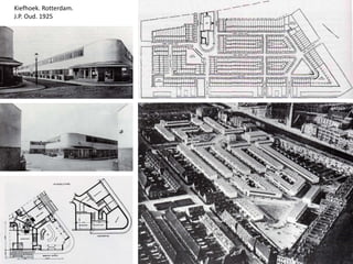 Kiefhoek. Rotterdam.
J.P. Oud. 1925
 