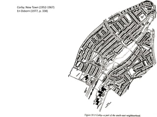 Corby. New Town (1952-1967)
En Osborn (1977, p. 338)
 