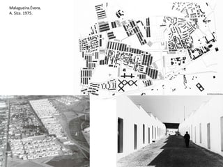 Malagueira.Évora.
A. Siza. 1975.
Architectural Review
 