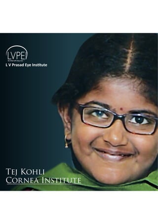 L V Prasad Eye Institute
Tej Kohli
Cornea Institute
 