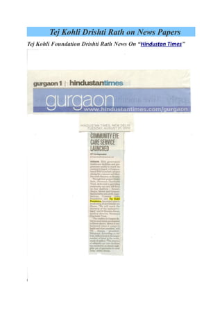 Tej Kohli Drishti Rath on News Papers
Tej Kohli Foundation Drishti Rath News On “Hindustan Times”
 